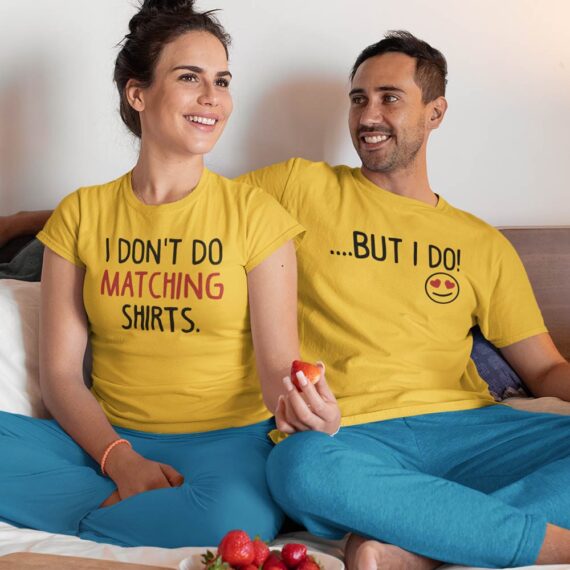 Matching But I Do Couple T-Shirt| I Don’t Do Matching Couple Shirts| Best Gift For Couple